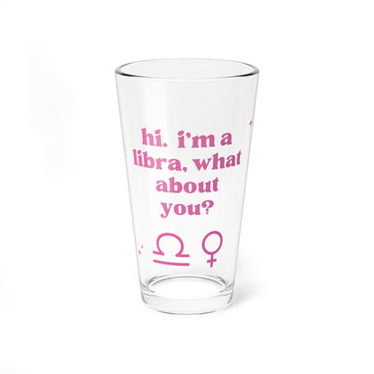 "Hi, I'm a Libra" Glass Cup