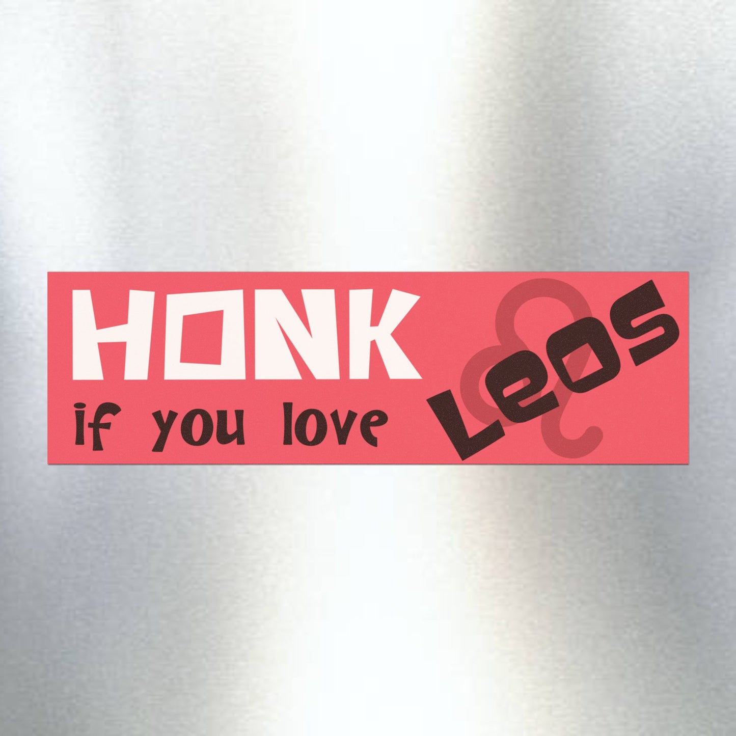 Honk if You Love Leos Car Magnet