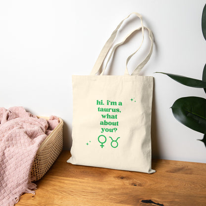 "Hi, I'm a Taurus" Tote Bag