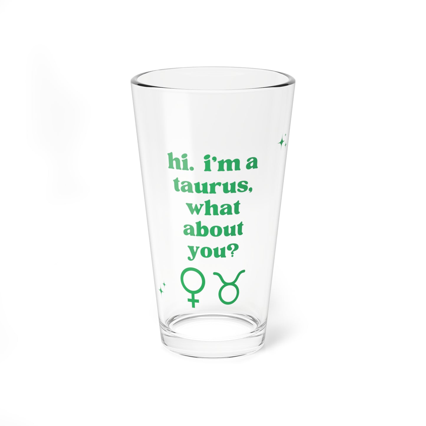 "Hi, I'm a Taurus" Glass Cup