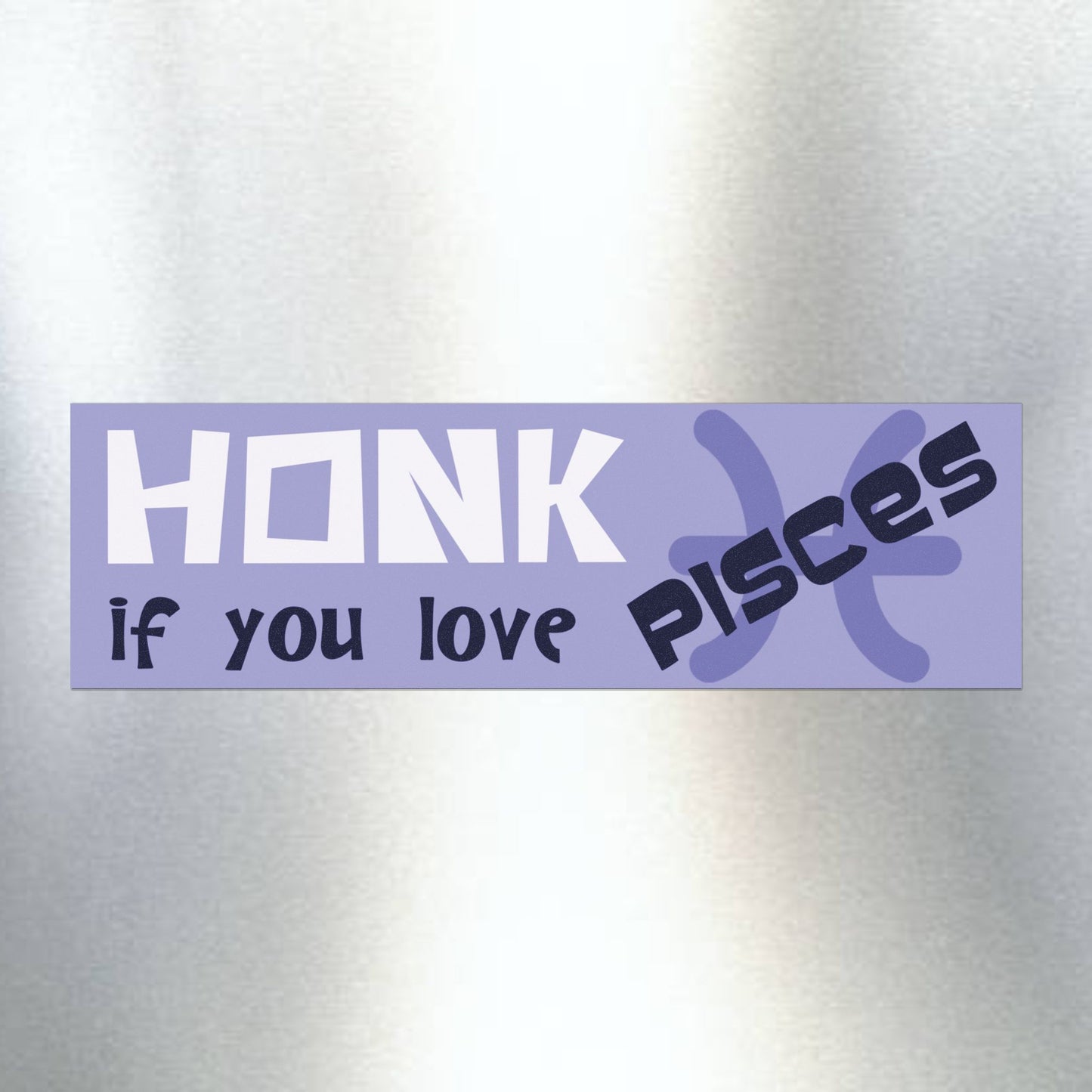 Honk if You Love Pisces Car Magnet