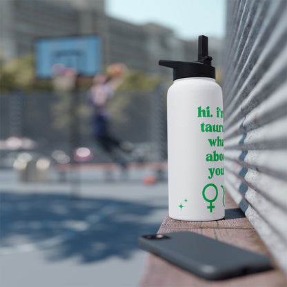 "Hi, I'm a Taurus" Water Bottle