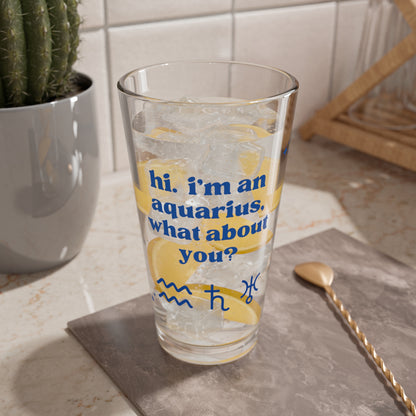 "Hi, I'm an Aquarius" Glass Cup